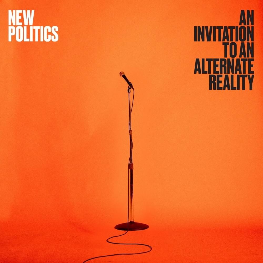 Рецензия на альбом New Politics - An Invitation To An Alternate Reality (2019)